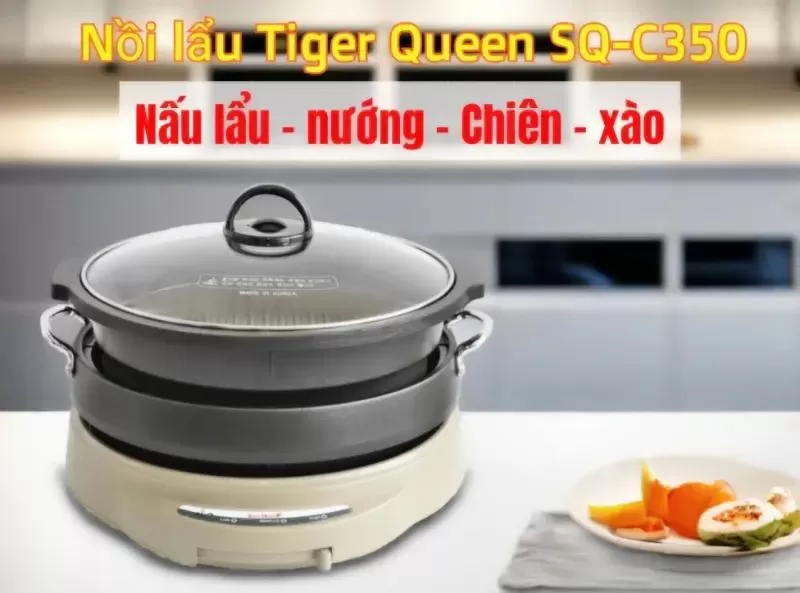 Nồi lẩu điện Tiger Queen SQ-C350 4L